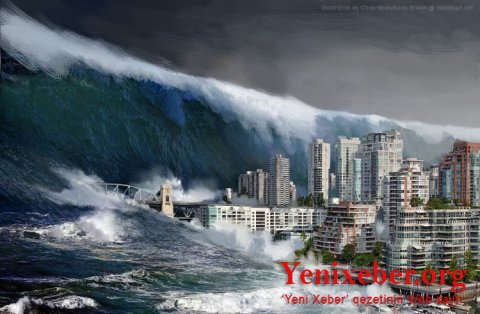 BÖYÜK SUNAMİ FƏLAKƏTİ olacaq:kilometrlərlə ərazi su altında qalacaq -