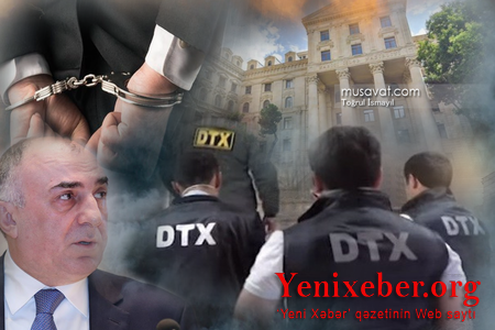 DTX-nın XİN-də keçirdiyi əməliyyatın pərdəarxası -