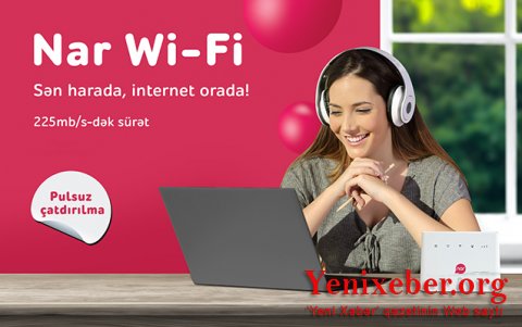 -yüksəksürətli internet olduğunuz hər yerdə!