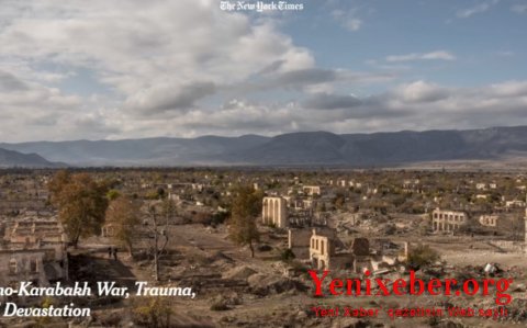 “The New York Times” Füzuli və Ağdamdakı dağıntılarından yazdı-