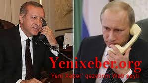 Putin Ərdoğanla telefonla danışıb