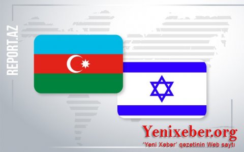 İsraildə diplomatik statuslu ticarət nümayəndəliyimiz açılacaq