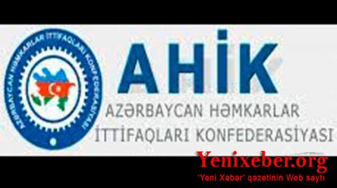 Azərbaycan Həmkarlar İttifaqları Konfederasiyası İcraiyyə Komitəsi bəyanat yaydı-