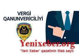 Vergilərlə bağlı yeni qaydalar gəlir -