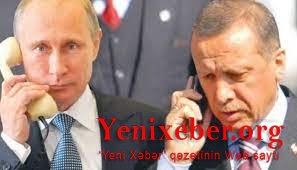 Ərdoğanla Putin arasında telefon danışığı olub