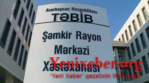 Şəmkir səhiyyəsində BAZAR AÇIBLAR -