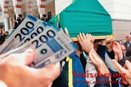 Doğulanda 500 manat, öləndə heç nə?!  -