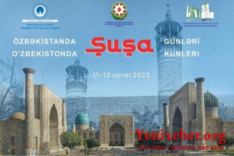 Özbəkistanda ilk dəfə olaraq “Şuşa günləri” qeyd ediləcək