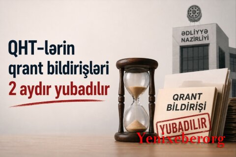 QHT-lərin qrant bildirişləri 2 aydır yubadılır -